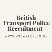 British Transport Police Recruitment 2024 Entry Registration Dates
