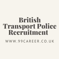 British Transport Police Recruitment 2025 Entry Registration Dates