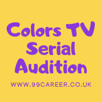 Colors TV Serial Audition 2025 Registration Open Calls Acting Date
