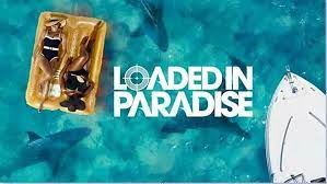 Loaded In Paradise 2025 Application Audition Casting Start Dates 